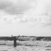 Paradise - Miks Dukurs