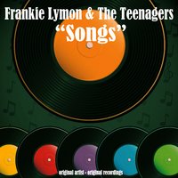 I Want You to Be My Girl - Frankie Lymon & The Teenagers, Frankie Lymon, The Teenagers