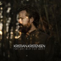 Før det blir for seint - Kristian Kristensen