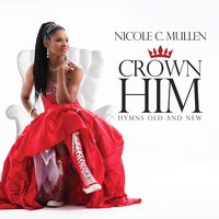 Because He Lives - Nicole C. Mullen