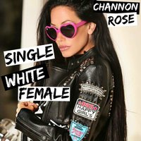 Single White Female - Channon Rose