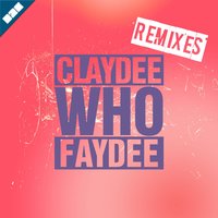 Who - Claydee, Faydee