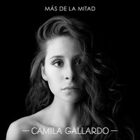 Más De La Mitad - Camila Gallardo