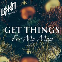 Get Things for My Mom - Lipka