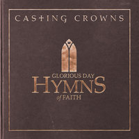 When We All Get to Heaven - Casting Crowns