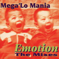 Emotion - Mega 'lo Mania