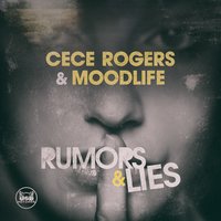 Rumors & Lies - DJ Licious, Cece Rogers, Moodlife