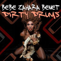 Dirty Drums - Bebe Zahara Benet