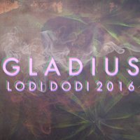 Lodi Dodi 2016 - Gladius