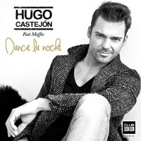 Dance la Noche - Hugo Castejón, Maffio