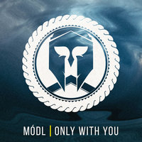 Only with You - Mödl