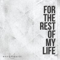 Live Your Life - Mayonnaise