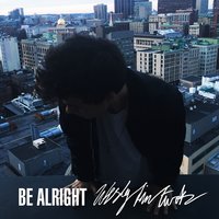 Be Alright - Wesley Finn Tucker