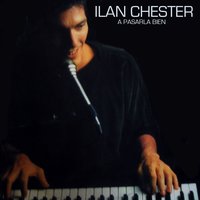 Solo Faltas Tú - Ilan Chester