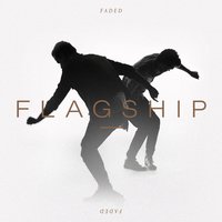 Faded - Flagship
