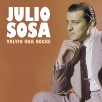 Volvió una Noche - Julio Sosa