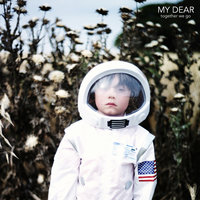 Standing in This Dream - My Dear