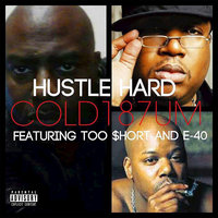 Hustle Hard - Cold 187um, E-40, Too Short