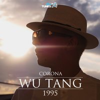 Wu Tang 1995 - Corona