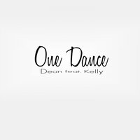 One Dance - Kelly, Dean