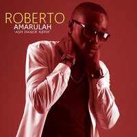 Amarulah (Ash Dance ReFix) - Roberto