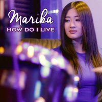 How Do I Live - Marika