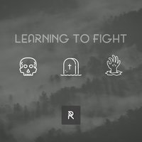Learning to Fight - Renacer