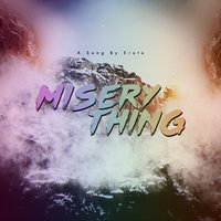 Misery Thing - Erato
