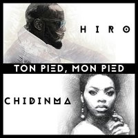 Ton pied, mon pied - Chidinma, HIRO