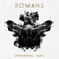 Overthinking - Romans