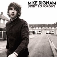 Fight to Forgive - Mike Dignam