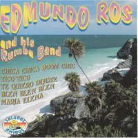 Chica, Chica Boom Chic - Edmundo Ros, Edmundo Ros And His Rumba Band