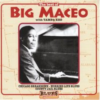 Why Should I Hang Around? - Big Maceo, Tampa Red, Big Maceo, Tampa Red, Alfred Elkins