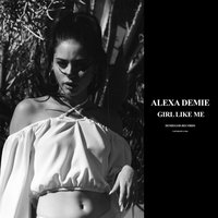 Girl Like Me - Alexa Demie