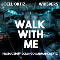 Walk With Me - Joell Ortiz, Whispers