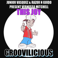 This Joy - Junior Vasquez, Razor N Guido, Vernessa Mitchell