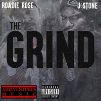 The Grind - Roadie Rose, J Stone