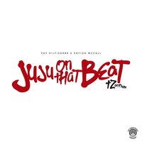 Juju on That Beat (TZ Anthem) - Zayion McCall, Zay Hilfigerrr