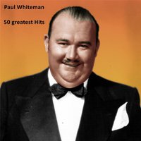 Willow Weep for Me - Paul Whiteman