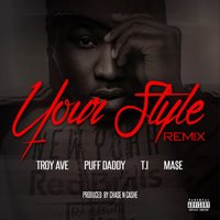 Your Style - Troy Ave, T.I., Puff Daddy