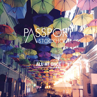 All at Once - Passport to Stockholm