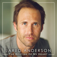 The Beating Of My Heart - Jared Anderson