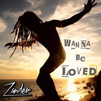 Wanna Be Loved - Zander