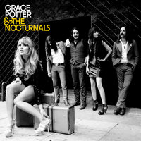 Goodbye Kiss - Grace Potter and the Nocturnals
