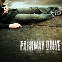 Guns For Show, Knives For A Pro - Parkway Drive
