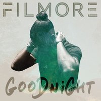 Goodnight - Filmore