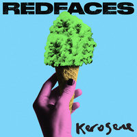 Kerosene - RedFaces