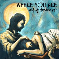Of the Father's Love Begotten - Out Of Darkness