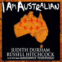 I Am Australian - Judith Durham, Russell Hitchcock, Mandawuy Yunupingu