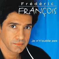 Je te le jure - Frédéric François